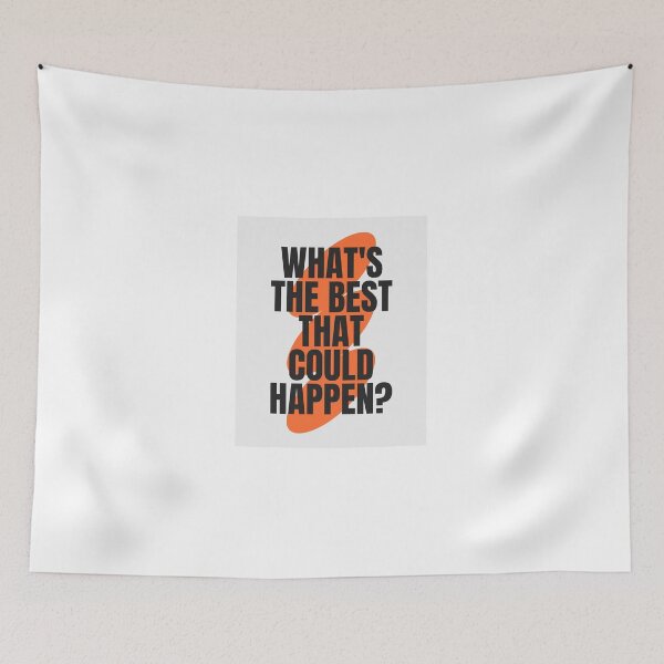 Item preview, What’s The Best That Could Happen? Motivational Quote designed and sold by Gabbyyager.