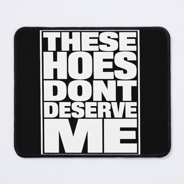 Item preview, These Hoes Don't Deserve Me Funny Sarcastic Typography Quote T-Shirt designed and sold by ArcaneArtistry.