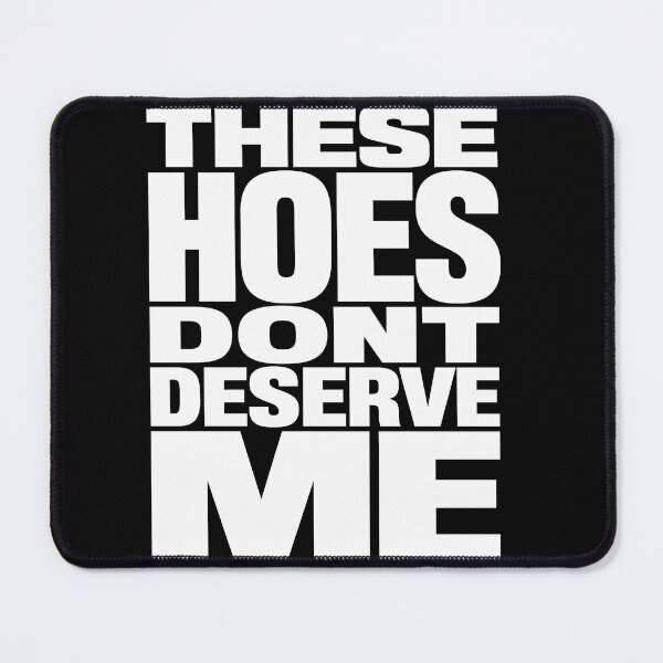 Item preview, These Hoes Don't Deserve Me Funny Sarcastic Typography Quote T-Shirt designed and sold by ArcaneArtistry.