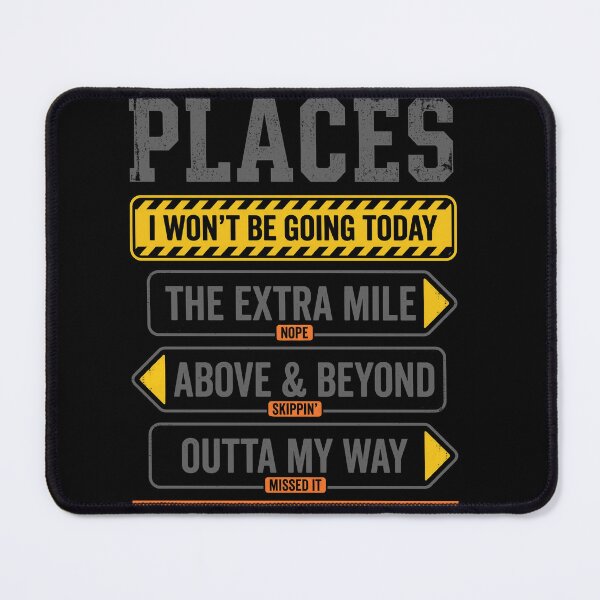 Item preview, Places I Won't Be Going Today Funny Workplace Humor Typography T-Shirt designed and sold by ArcaneArtistry.