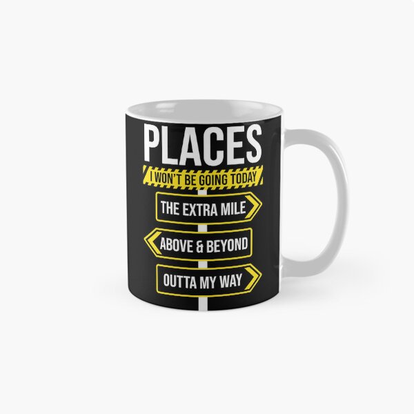 Item preview, Places I Won't Be Going Today Funny Workplace Humor Typography T-Shirt designed and sold by ArcaneArtistry.