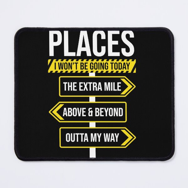Item preview, Places I Won't Be Going Today Funny Workplace Humor Typography T-Shirt designed and sold by ArcaneArtistry.