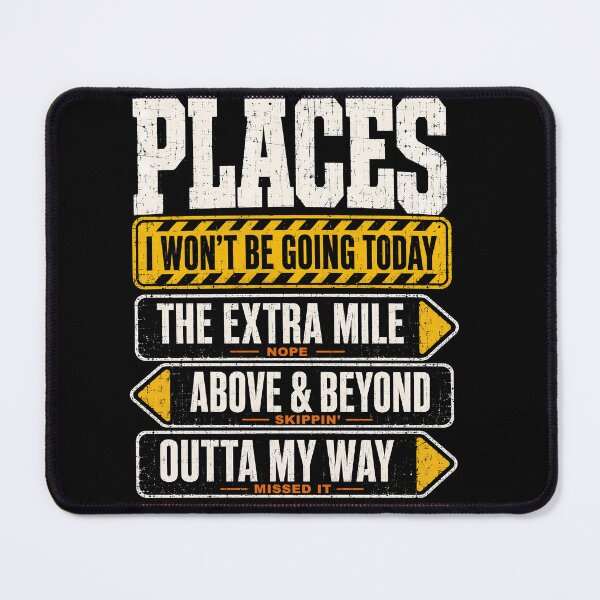 Item preview, Places I Won't Be Going Today Funny Workplace Humor Typography T-Shirt designed and sold by ArcaneArtistry.
