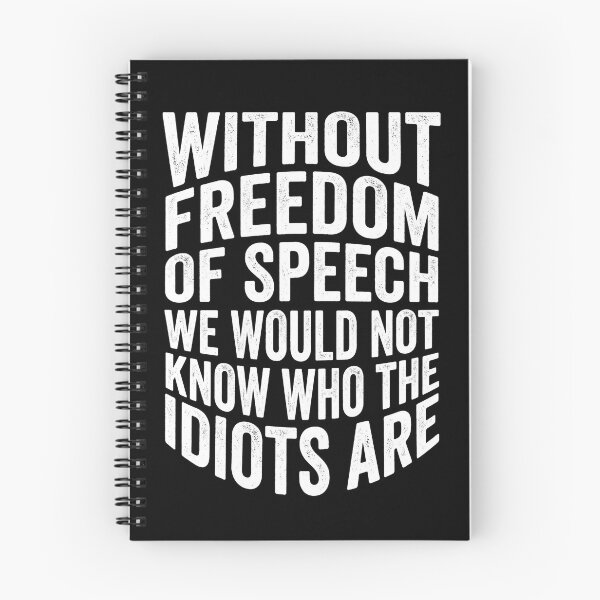 Item preview, Without Freedom of Speech We Would Not Know Who the Idiots Are Funny Typography T-Shirt designed and sold by ArcaneArtistry.