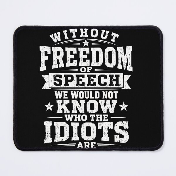 Item preview, Without Freedom of Speech We Would Not Know Who the Idiots Are Funny Typography T-Shirt designed and sold by ArcaneArtistry.