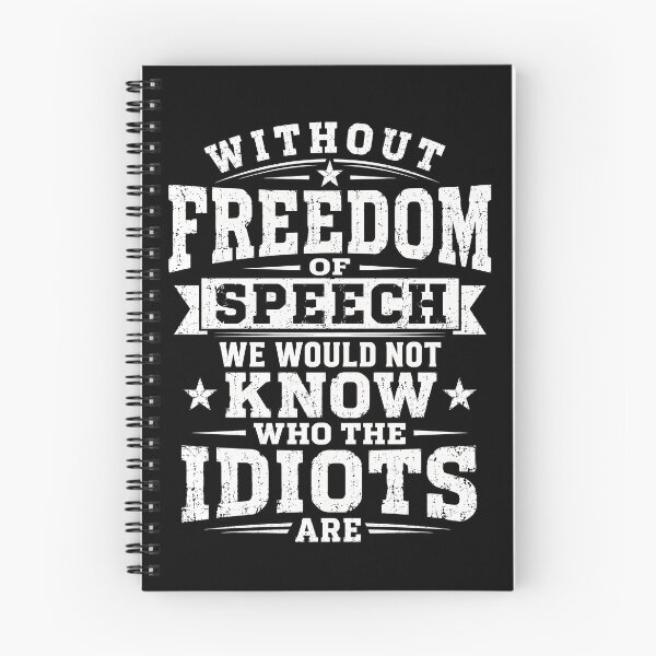 Item preview, Without Freedom of Speech We Would Not Know Who the Idiots Are Funny Typography T-Shirt designed and sold by ArcaneArtistry.