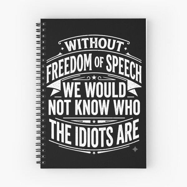Item preview, Without Freedom of Speech We Would Not Know Who the Idiots Are Funny Typography T-Shirt designed and sold by ArcaneArtistry.