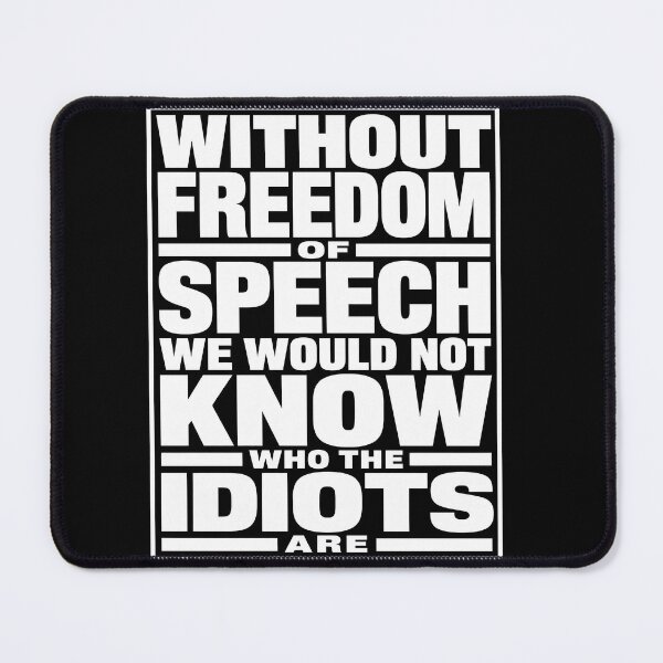 Item preview, Without Freedom of Speech We Would Not Know Who the Idiots Are Funny Typography T-Shirt designed and sold by ArcaneArtistry.