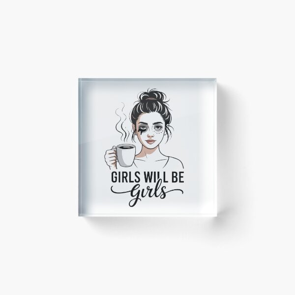 Item preview, Girls Will Be Girls designed and sold by ArcticFoxStudio.