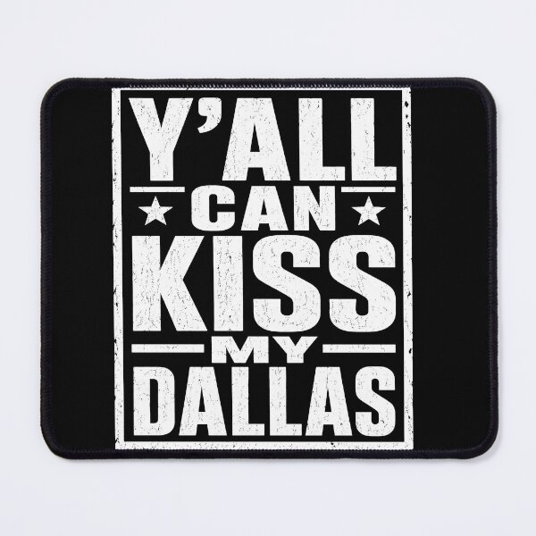 Item preview, Y'all Can Kiss My Dallas Funny Texas Southern Pride Typography T-Shirt designed and sold by ArcaneArtistry.