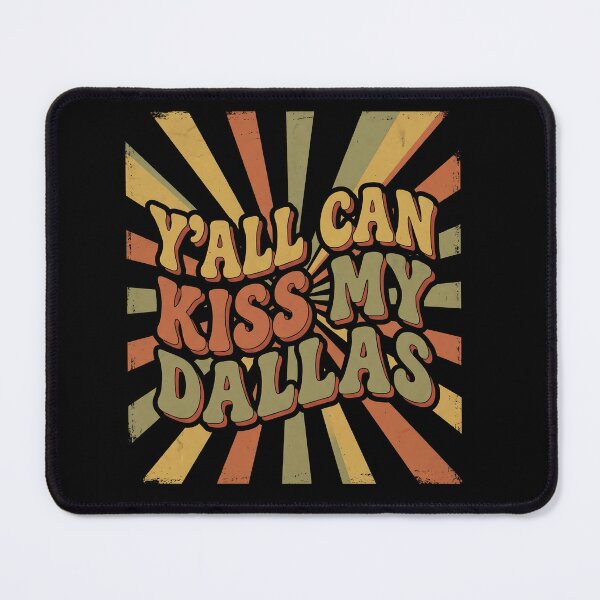 Item preview, Y'all Can Kiss My Dallas Funny Texas Southern Pride Typography T-Shirt designed and sold by ArcaneArtistry.