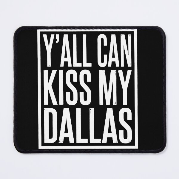 Item preview, Y'all Can Kiss My Dallas Funny Texas Southern Pride Typography T-Shirt designed and sold by ArcaneArtistry.
