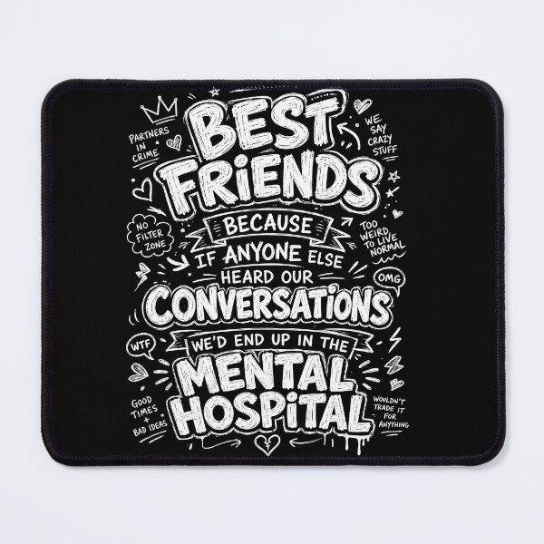 Item preview, Best Friends Because If Anyone Else Heard Our Conversations We'd End Up in the Mental Hospital Funny Friendship T-Shirt designed and sold by ArcaneArtistry.