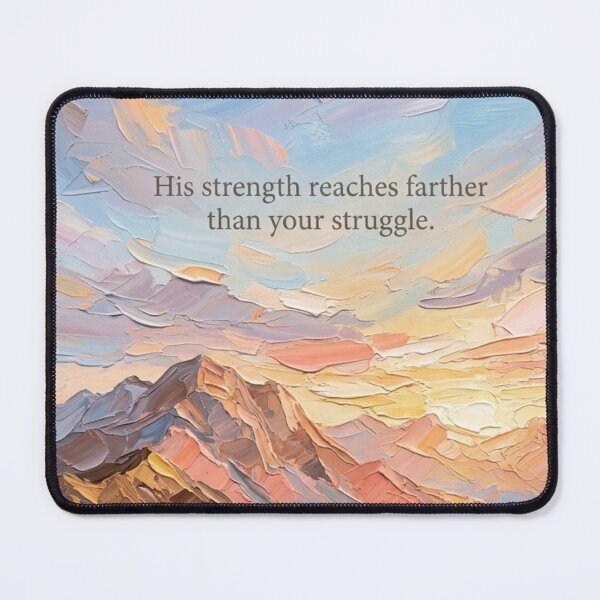 Item preview, His Strength Reaches Farther Than Your Struggle – Impasto Mountain Sunrise designed and sold by The Digital Compass.