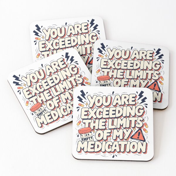 Item preview, You are Exceeding The Limits of My Medication designed and sold by J-Style-Design.