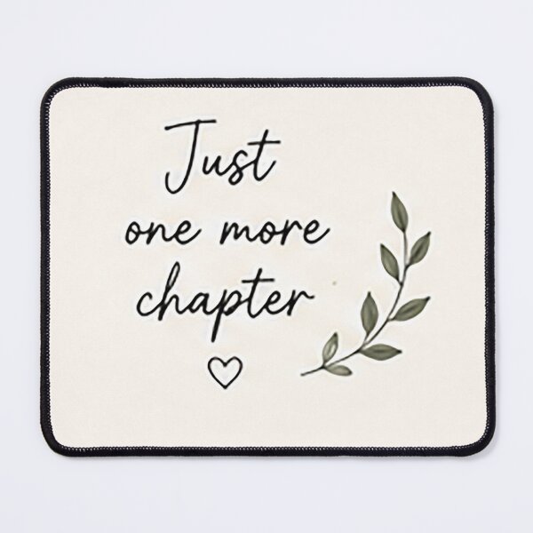 Item preview, Just One More Chapter | Book Lover Quote designed and sold by Sara-Ai.