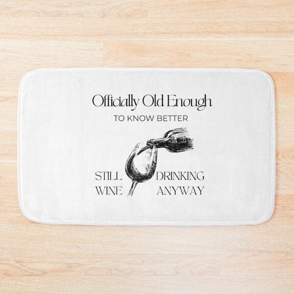 Item preview, Officially Old Enough to Know Better Still Drinking Wine Anyway | Funny Wine Lover Birthday Design designed and sold by luckyhue.