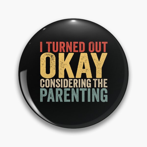 Item preview, I Turned Out Okay Considering the Parenting Funny Shirt | Sarcastic Family Humor | Childhood Quote Design designed and sold by 76Valeria.
