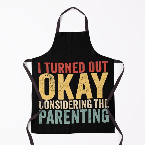 Item preview, I Turned Out Okay Considering the Parenting Funny Shirt | Sarcastic Family Humor | Childhood Quote Design designed and sold by 76Valeria.