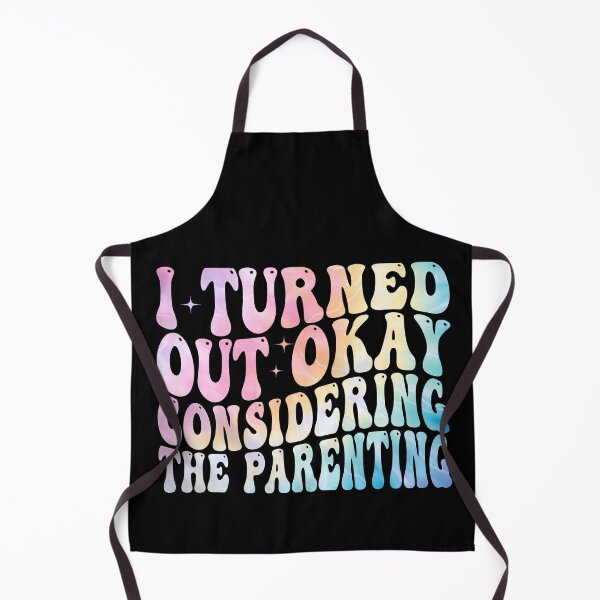 Item preview, I Turned Out Okay Considering the Parenting Funny Shirt | Sarcastic Family Humor | Childhood Quote Design designed and sold by 76Valeria.