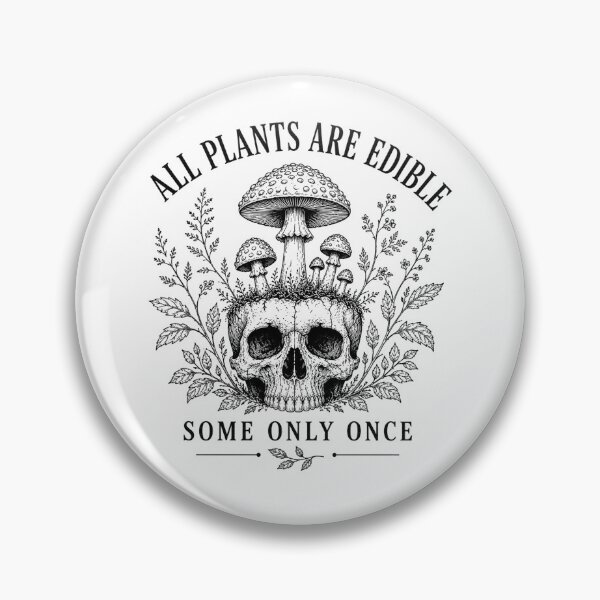 Item preview, All Plants Are Edible Some Only Once designed and sold by Kladhadredo.