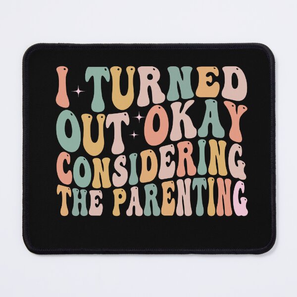 Item preview, I Turned Out Okay Considering the Parenting Funny Shirt | Sarcastic Family Humor | Childhood Quote Design designed and sold by 76Valeria.