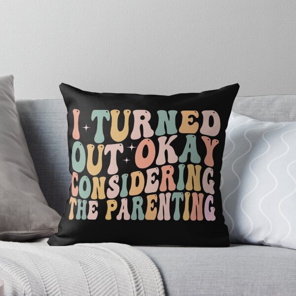 Item preview, I Turned Out Okay Considering the Parenting Funny Shirt | Sarcastic Family Humor | Childhood Quote Design designed and sold by 76Valeria.