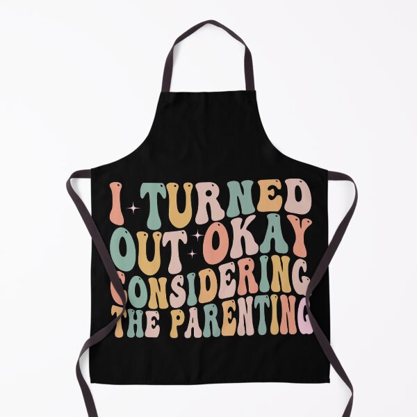 Item preview, I Turned Out Okay Considering the Parenting Funny Shirt | Sarcastic Family Humor | Childhood Quote Design designed and sold by 76Valeria.