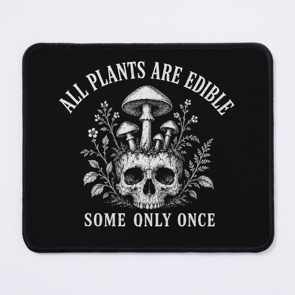 Item preview, All Plants are Edible Some Only Once Funny Plant Quote designed and sold by Kladhadredo.
