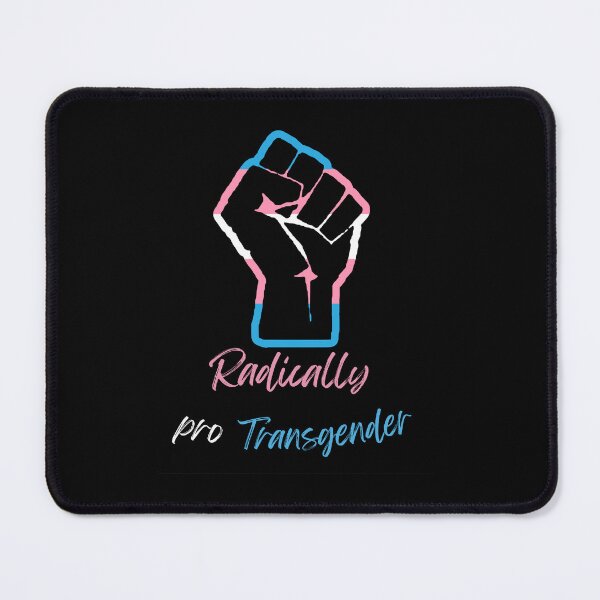 Item preview, Radically Pro Transgender designed and sold by Alittlemaebird.