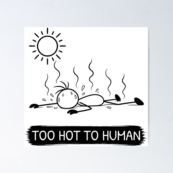 Item preview, Funny Hot Weather T-Shirt | Too Hot To Human | Summer Humour | Minimalist Stick Figure designed and sold by Pebl-Co.