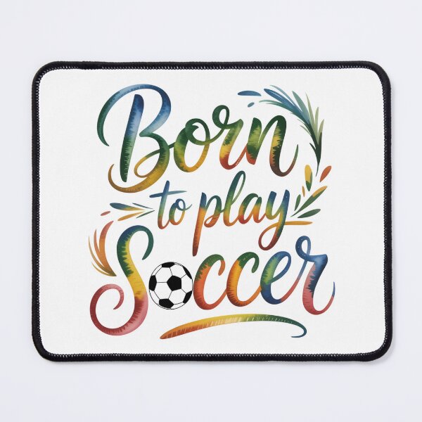 Item preview, Born to play Soccer designed and sold by jkrphoto.