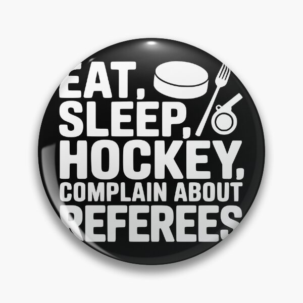 Item preview, Eat, Sleep, Hockey, Complain About Referees designed and sold by theartfulaspie.