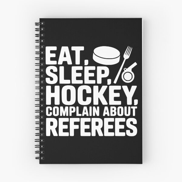Item preview, Eat, Sleep, Hockey, Complain About Referees designed and sold by theartfulaspie.