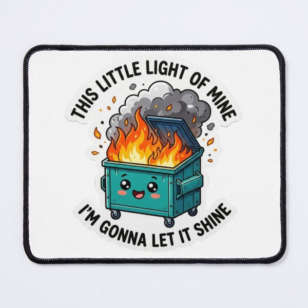 Item preview, This Little Light Of Mine Dumpster Fire designed and sold by raedattia.