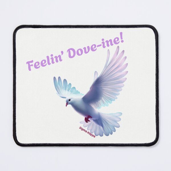 Item preview, Feelin’ Dove-ine! for Sigma Kappa Sorority designed and sold by JaymeOctober.