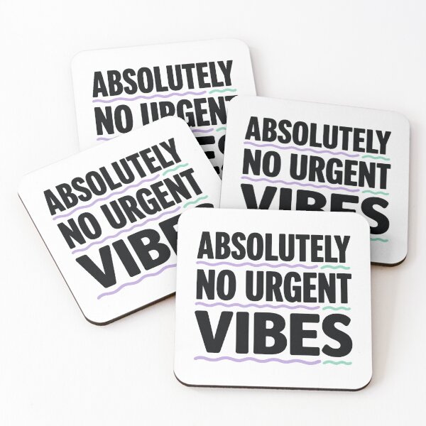 Item preview, Absolutely No Urgent Vibes Quote designed and sold by aihrgdesign.