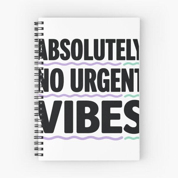 Item preview, Absolutely No Urgent Vibes Quote designed and sold by aihrgdesign.