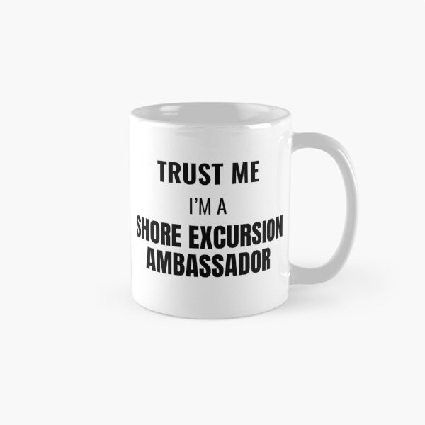 Item preview, Trust Me I'm a Shore Excursion Ambassador (Black) designed and sold by ShipCrewNation.
