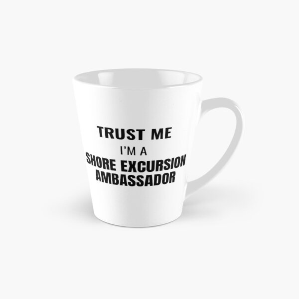 Item preview, Trust Me I'm a Shore Excursion Ambassador (Black) designed and sold by ShipCrewNation.