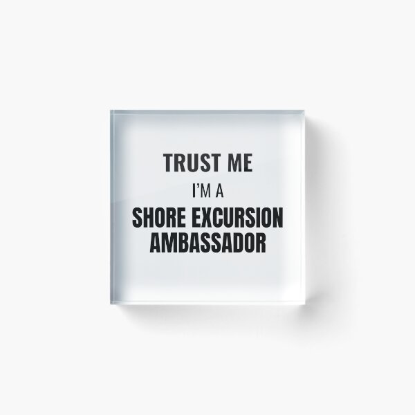 Item preview, Trust Me I'm a Shore Excursion Ambassador (Black) designed and sold by ShipCrewNation.
