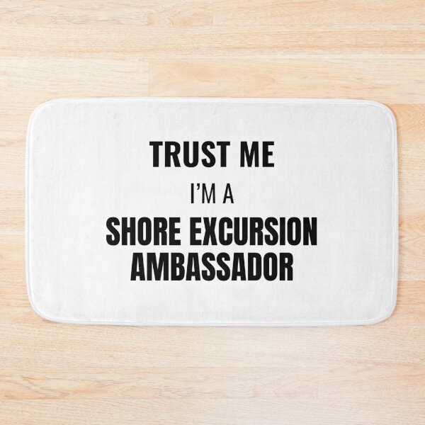 Item preview, Trust Me I'm a Shore Excursion Ambassador (Black) designed and sold by ShipCrewNation.