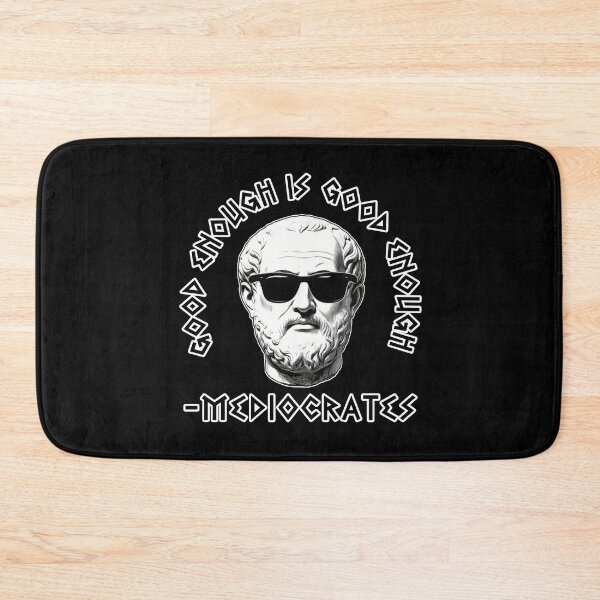 Item preview, Mediocrates, Good enough is good enough designed and sold by Welldoh.