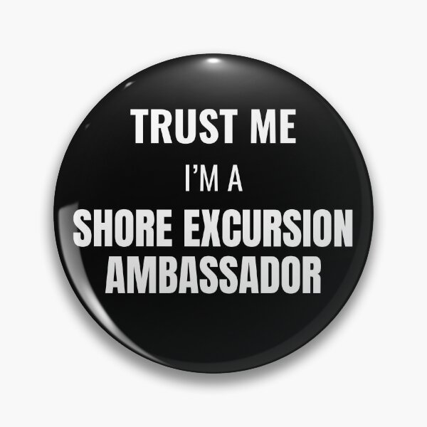 Item preview, Trust Me I'm a Shore Excursion Ambassador (White) designed and sold by ShipCrewNation.