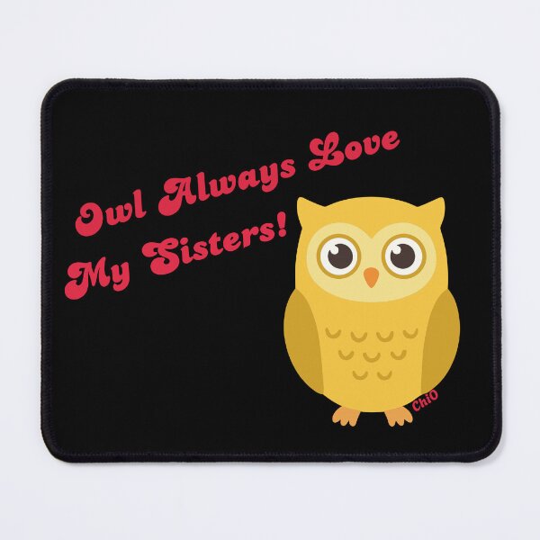Item preview, Owl Always Love My Sisters! for Chi Omega Sorority designed and sold by JaymeOctober.