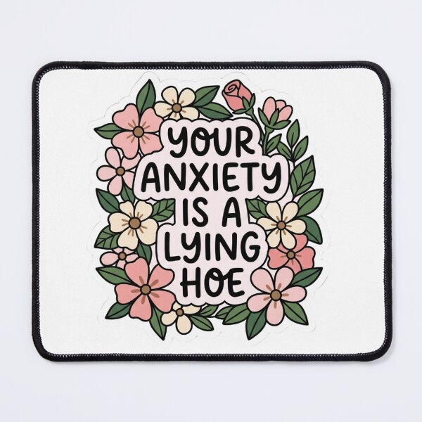 Item preview, Your Anxiety Is A Lying Hoe designed and sold by raedattia.