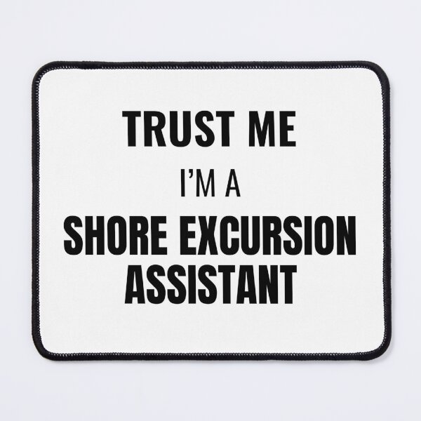 Item preview, Trust Me I'm a Shore Excursion Assistant (Black) designed and sold by ShipCrewNation.