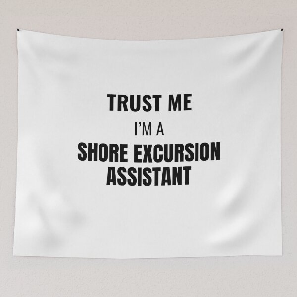 Item preview, Trust Me I'm a Shore Excursion Assistant (Black) designed and sold by ShipCrewNation.