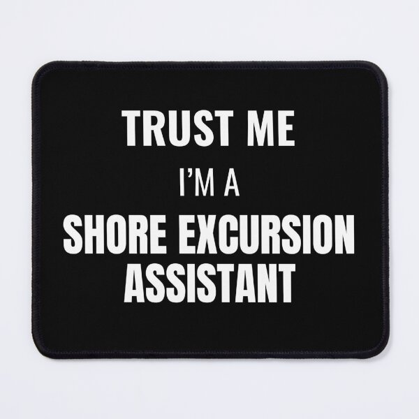 Item preview, Trust Me I'm a Shore Excursion Assistant (White) designed and sold by ShipCrewNation.