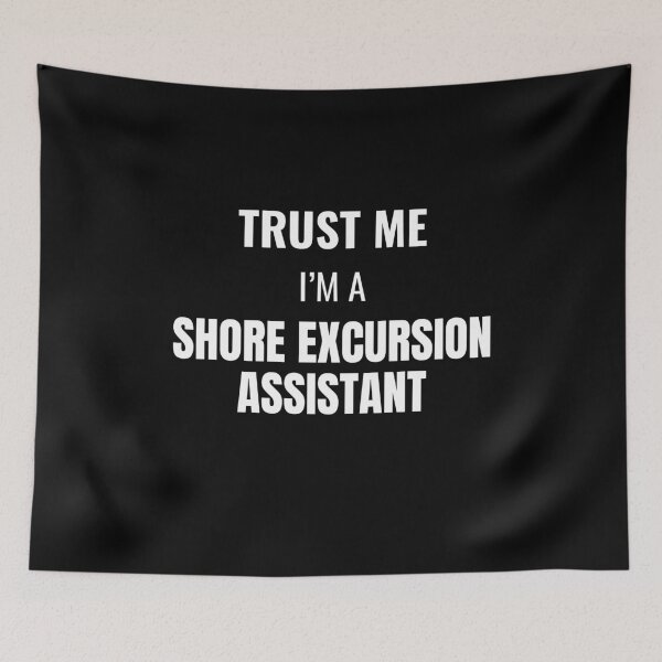 Item preview, Trust Me I'm a Shore Excursion Assistant (White) designed and sold by ShipCrewNation.